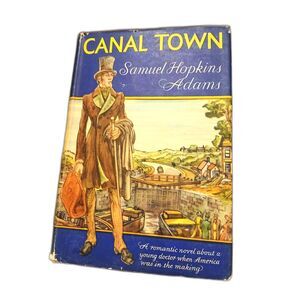 Canal Town by Samuel Hopkins Adams (1944 Hardcover) Peoples Book Club Edition